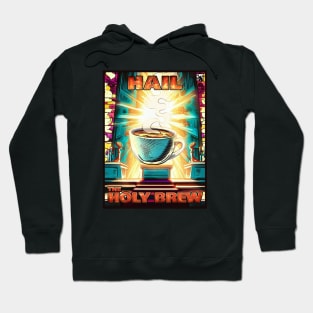 Hail the Holy Brew Hoodie